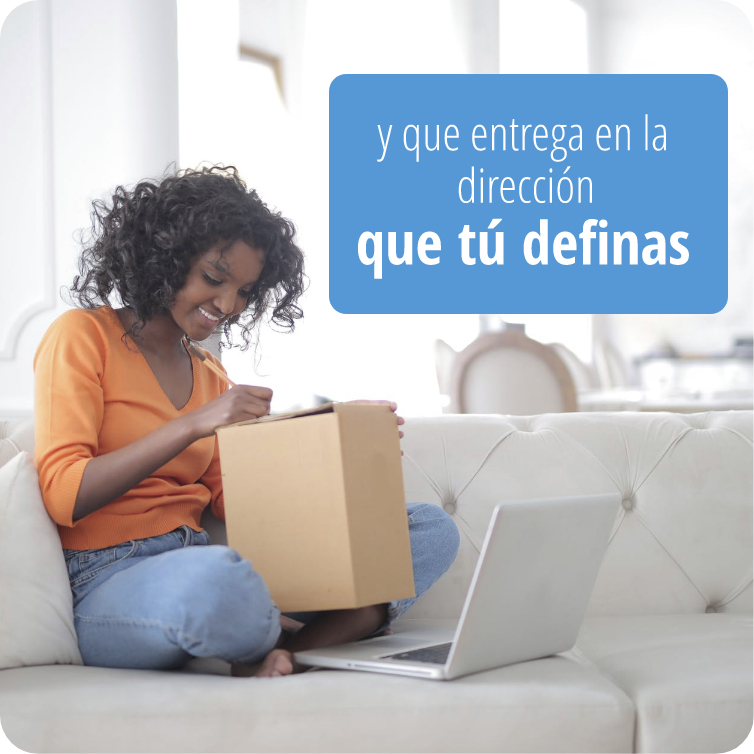 Y que entrega en la dirección que tú definas